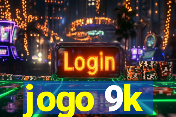 jogo 9k